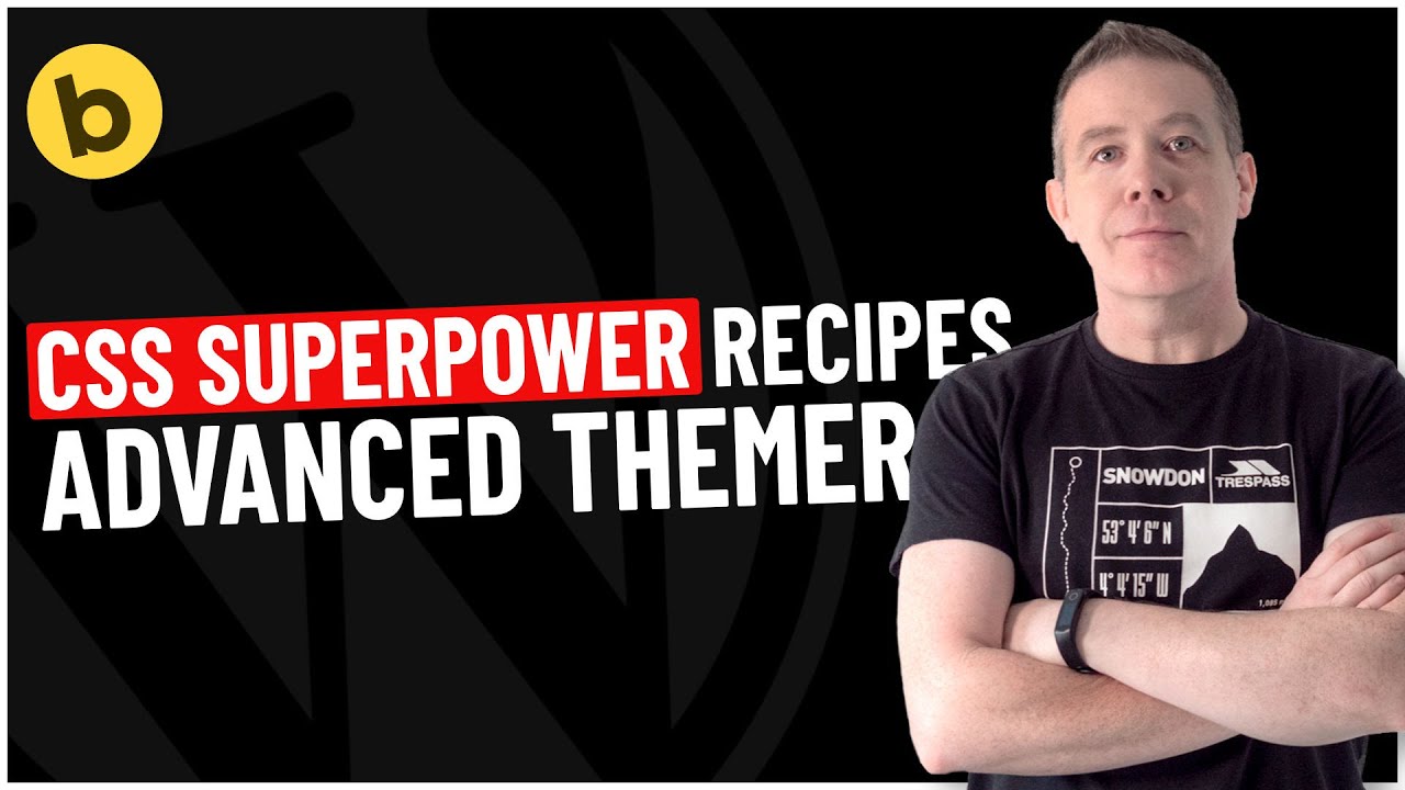 Advanced Themer - CSS Superpower & Code Recipes - Advanced Themer